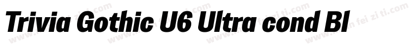 Trivia Gothic U6 Ultra cond Black字体转换